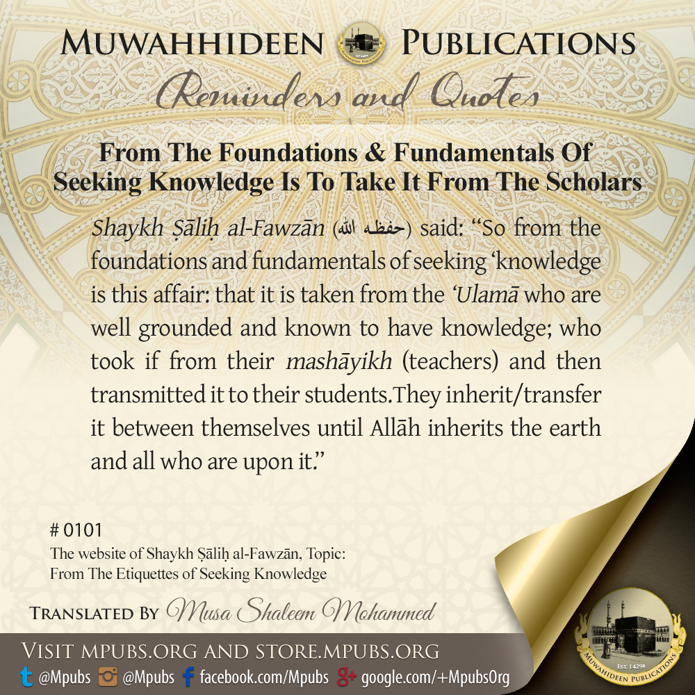 quote0101 from the foundations of seeking knowledge is to take it from the scholars eng