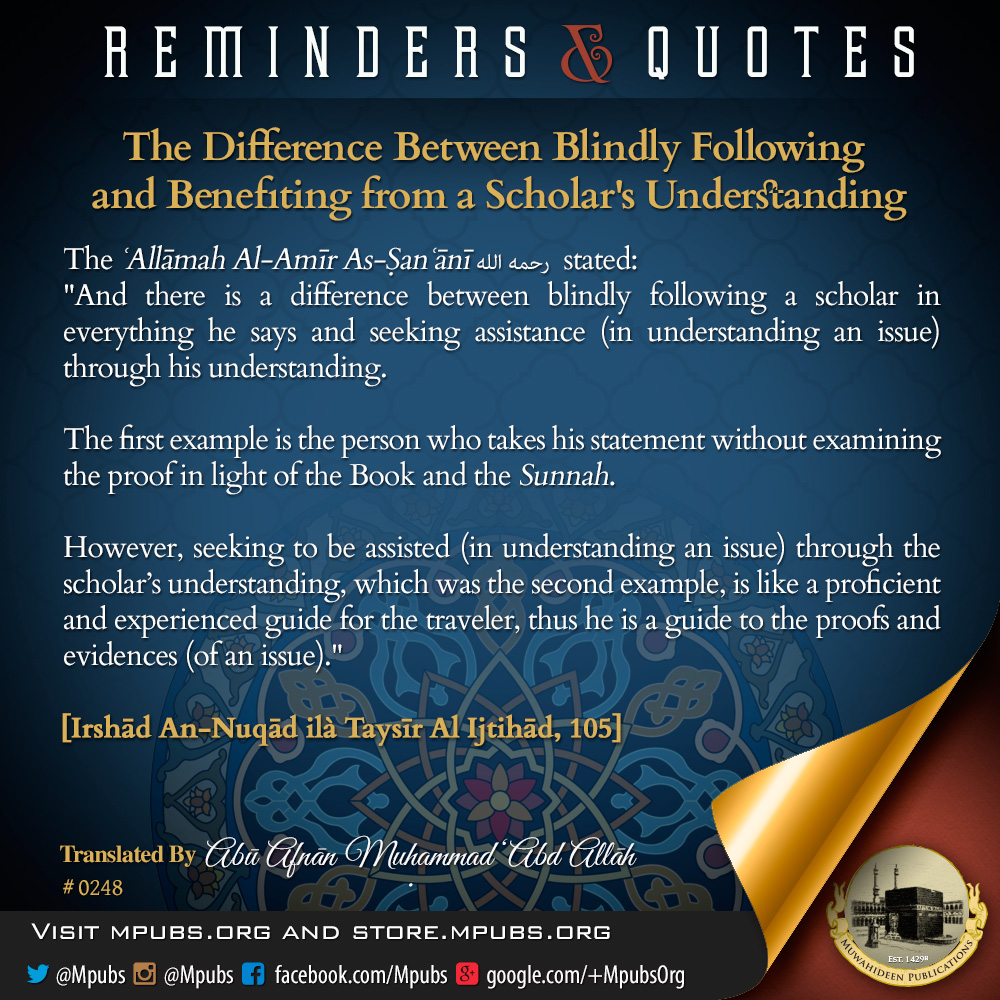 quote0248 the difference between blind following and benefiting from a scholars understanding eng